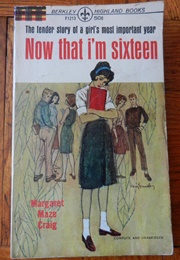 Now That I'm Sixteen (Margaret Maze Craig)