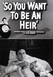 So You Want to Be an Heir (1953)