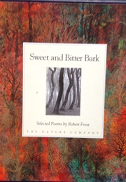 Sweet and Bitter Bark (Robert Frost)