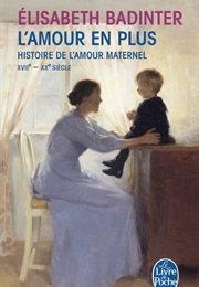 L'amour En Plus (Elisabeth Badinter)