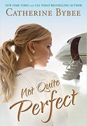 Not Quite Perfect (Catherine Bybee)