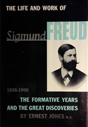The Life and Work of Sigmund Freud, Vol. 1 (Ernest Jones)
