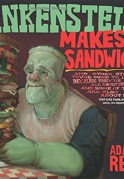 Frankenstein Makes a Sandwich (Adam Rex)