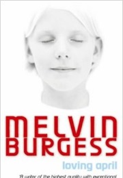 Loving April (Melvin Burgess)