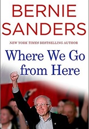 Where We Go From Here: Two Years in the Resistance (Bernie Sanders)
