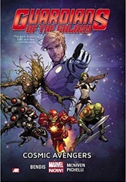 Guardians of the Galaxy, Volume 1: Cosmic Avengers (Brian Michael Bendis)
