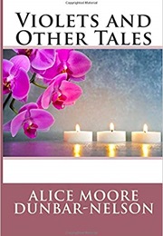 Violets and Other Tales (Alice Dunbar)
