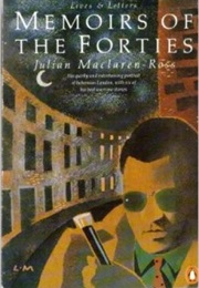 Memoirs of the Forties (Julian MacLaren-Ross)