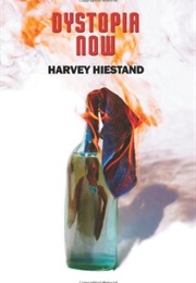 Dystopia Now (Harvey Hiestand)