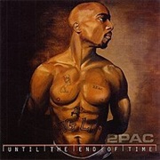 2 Pac - Until the End of Time