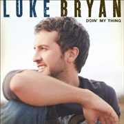 Luke Bryan- Doin My Thing