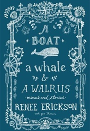 A Boat, a Whale &amp; a Walrus (Renee Erickson)