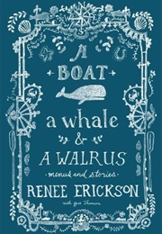 A Boat, a Whale & a Walrus (Renee Erickson)