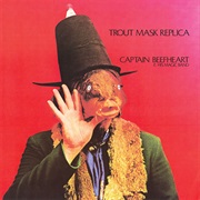 Captain Beefheart &amp; His Magic Band - Trout Mask Replica (1969)