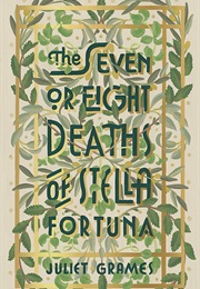 The Seven or Eight Deaths of Stella Fortuna (Juliet Grames)