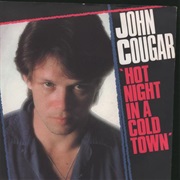 John Mellencamp - Hot Night in a Cold Town