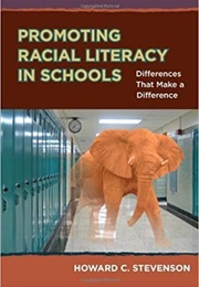 Promoting Racial Literacy in Schools (Howard Stevenson)