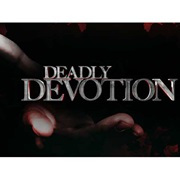 Deadly Devotion