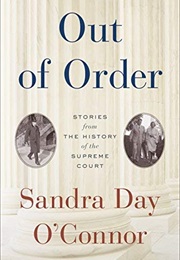 Out of Order: Stories From the History of the Supreme Court (Sandra Day O&#39;Connor)