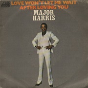 Love Won't Me Wait - Major Harris