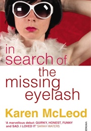 In Search of the Missing Eyelash (Karen McLeod)