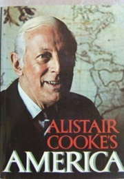 Alistair Cooke's America (Alistair Cooke)