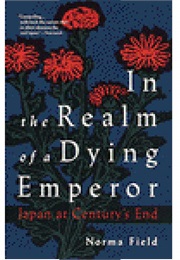 In the Realm of a Dying Emperor (Norma Field)
