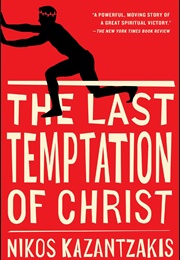 The Last Temptation of Christ (Nikos Kazantzakis)