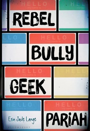 Rebel, Bully, Geek, Pariah (Erin Jade Lange)