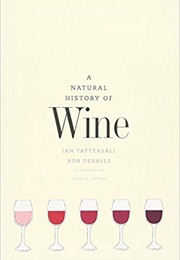 A Natural History of Wine (Ian Tattersall)