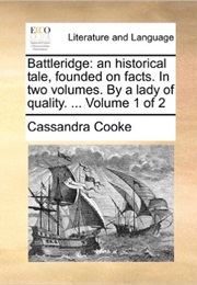 Battleridge: An Historical Tale, Founded on Facts (Cassandra Cooke)