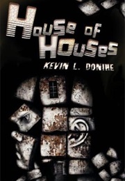 House of Houses (Kevin L. Donihe)
