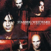 What Do I Have to Do? - Stabbing Westward