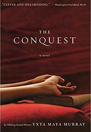 The Conquest (Yxta Maya Murray)