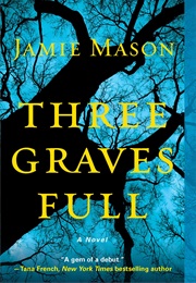Three Graves Full (Jamie Mason)