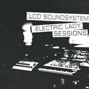LCD Soundsystem - Electric Lady Sessions