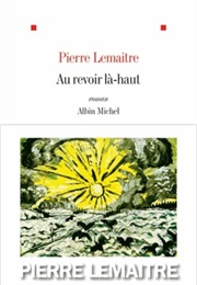 Au Revoir Là-Haut (Pierre Lemaitre)
