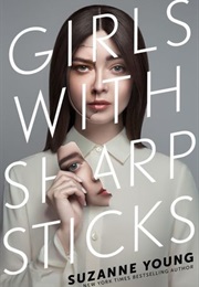 Girls With Sharp Sticks (Suzanne Young)