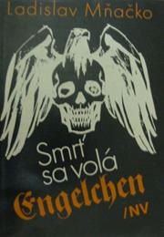 Smrť Sa Volá Engelchen - Ladislav Mňačko