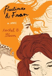 Paulina and Fran (Rachel B.Glaser)