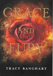 Grace and Fury (Tracy Banghart)