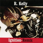 Ignition (Remix) - R. Kelly
