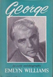 George: An Early Autobiography (Emlyn Williams)
