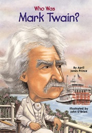Who Was Mark Twain? (April Jones Prince)