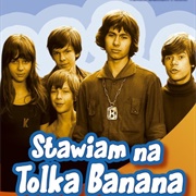 Stawiam Na Tolka Banana