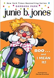 Junie B., First Grader: Boo...And I Mean It! (Barbara Park)