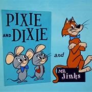 Pixie and Dixie and Mr. Jinks