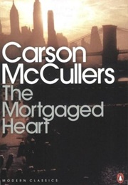 The Mortgaged Heart: Selected Writings (Carson McCullers)