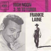 The Ballad of High Noon (Do Not Forsake Me Oh My Darlin') - Frankie Laine