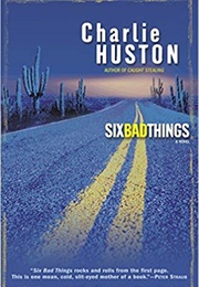 Six Bad Things (Charlie Huston)